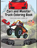 Cars and Monster Truck Coloring Book For kids age 4 and Up: Fun Coloring Book with Amazing Cars and Monster Trucks 