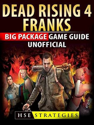 Dead Rising 4 Franks Big Package Game Guide Unofficial