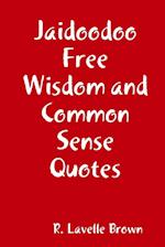 Jaidoodoo Free Wisdom and Common Sense Quotes 