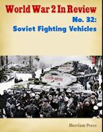 World War 2 In Review No. 32:  Soviet Fighting Vehicles