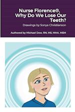 Nurse Florence®, Why Do We Lose Our Teeth? 