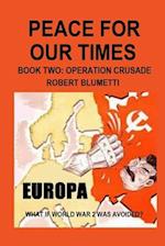 Peace For Our Times Part two Opertaion Crusade 