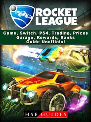 Rocket League Game, Switch, PS4, Trading, Prices, Garage, Rewards, Ranks, Guide Unofficial
