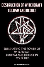 Destruction of Witchcraft, Cultism and Occult