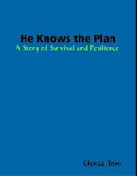 He Knows the Plan: A Story of Survival and Resilience