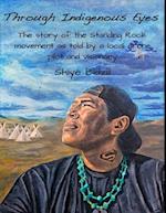 Through Indigenous Eyes - The Story of the Standing Rock Movement As Told By a Local Drone Pilot and Visionary