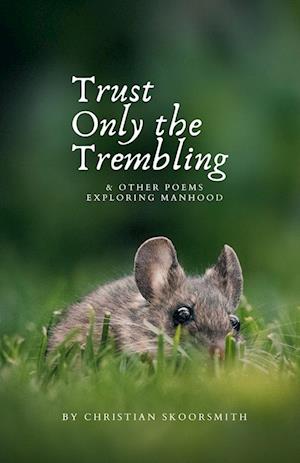 Trust Only the Trembling