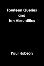 Fourteen Queries and Ten Absurdities