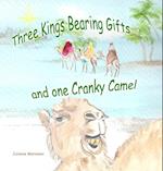 Three Kings Bearing Gifts and One Cranky Camel 