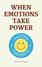 When Emotions Take Power