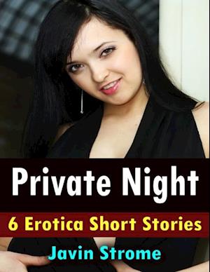 Private Night: 6 Erotica Short Stories