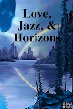 Love, Jazz, & Horizons