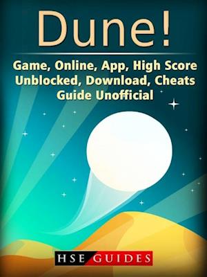 Dune! Game, Online, App, High Score, Unblocked, Download, Cheats, Guide Unofficial