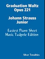 Graduation Waltz Opus 221 Johann Strauss Junior - Easiest Piano Sheet Music Tadpole Edition