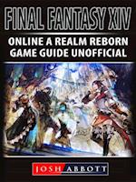Final Fantasy XIV Online a Realm Reborn Game Guide Unofficial