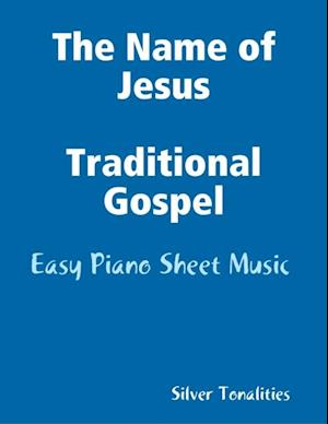 The Name of Jesus - Traditional Gospel Easy Piano Sheet Music