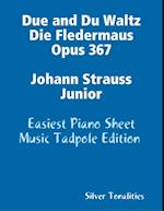 Due and Du Waltz Die Fledermaus Opus 367 Johann Strauss Junior - Easiest Piano Sheet Music Tadpole Edition