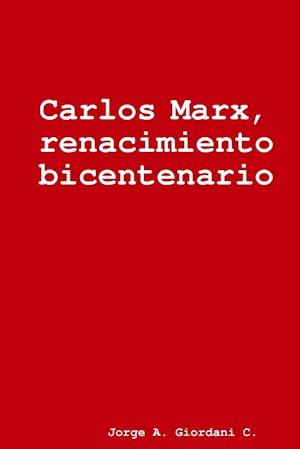 Carlos Marx, renacimiento bicentenario