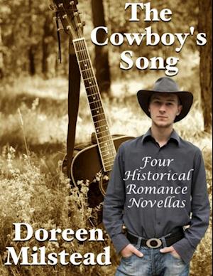 The Cowboy''s Song: Four Historical Romance Novellas