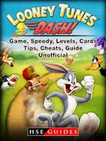 Looney Tunes Dash! Game, Speedy, Levels, Cards, Tips, Cheats, Guide Unofficial