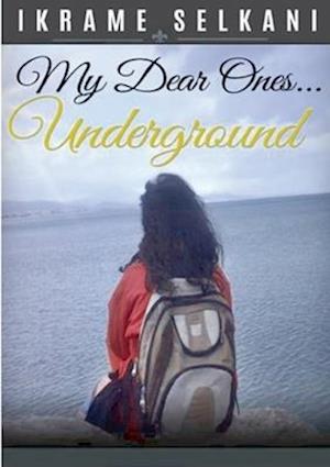 My Dear Ones... Underground