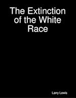 The Extinction of the White Race