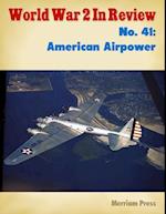 World War 2 In Review No. 41: American Airpower