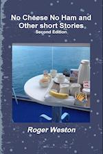 No Cheese No Ham and Other short Stories Second Edition