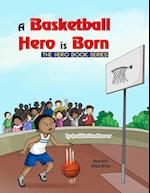 A Basketball Hero is Born