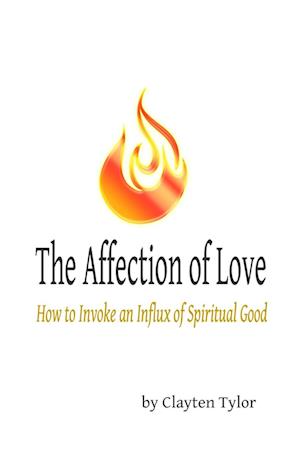 The Affection of Love: How to Invoke an Influx of Spiritual Good