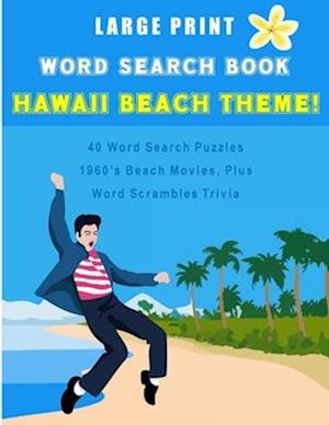 Word Search Book Hawaii Beach Theme: Large Print Adult Word Search, Birthday Gift or Christmas Gift for Puzzlers