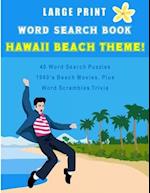 Word Search Book Hawaii Beach Theme: Large Print Adult Word Search, Birthday Gift or Christmas Gift for Puzzlers 