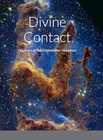 Divine Contact-Discovery of The Original New Testament 