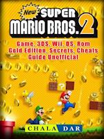 New Super Mario Bros 2 Game, 3DS, Wii, DS, Rom, Gold Edition, Secrets, Cheats, Guide Unofficial