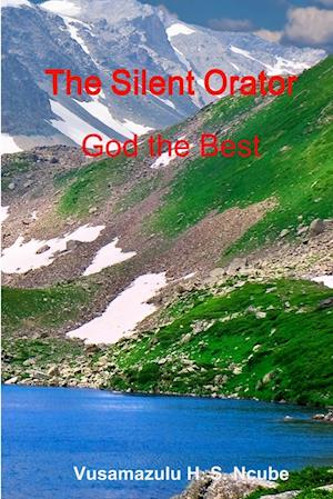 The Silent Orator - God the Best