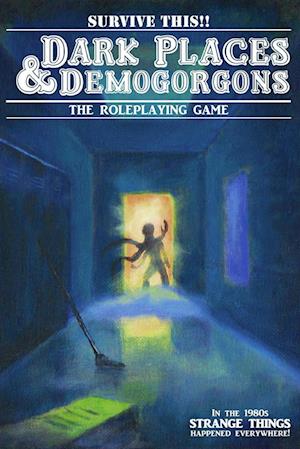 Dark Places and Demogorgons (Soft Cover)