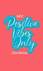 My Positive Vibes Only Journal 