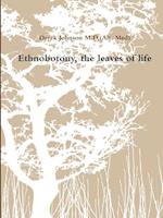 Ethnobotony, the leaves of life