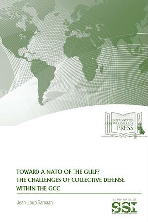 Toward A NATO of The Gulf? The Challenges of Collective Defense Within The GCC