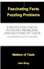 FASCINATING FACTS, PUZZLING PROBLEMS, AND MATTERS OF TASTE