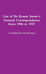 List of Sir Ernest Satow's General Correspondence from 1906 to 1927