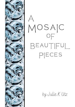 A Mosaic of Beautiful Pieces