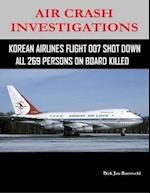 Air Crash Investigations - Korean Air Lines Flight 007 Shot Down - All 269 Persons On Board Killed