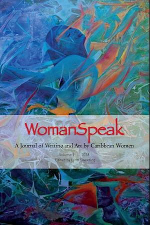 WomanSpeak, A Journal of Writing and Art by Caribbean Women, Vol. 9 2018