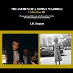 Treasures of a Bronx Warrior, Collection III