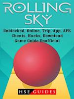 Rolling Sky, Unblocked, Online, Trip, App, APK, Cheats, Hacks, Download, Game Guide Unofficial