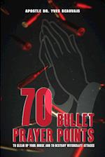 70 Bullet Prayer Points to Destroy Witchcraft Attacts: To Clean Up Your House and To Destroy Witchcraft Attacks 