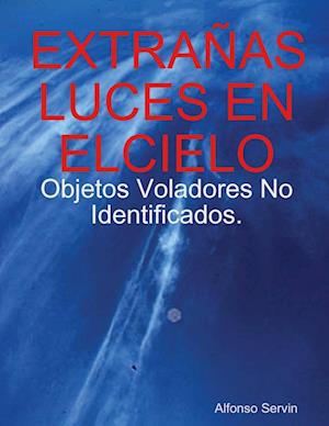 EXTRAÑAS LUCES EN ELCIELO