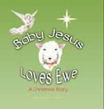 Baby Jesus Loves Ewe