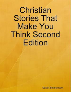 Christian Stories That Make You Think Second Edition